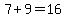 7%2B9=16
