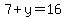 7%2By=16