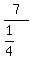 7%2F%28+1%2F4%29