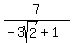 7%2F%28-3sqrt%282%29%2B1%29