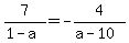7%2F%281-a%29=-4%2F%28a-10%29