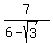 7%2F%286+-+sqrt%283%29++%29