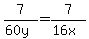7%2F%2860y%29+=+7%2F%2816x%29