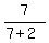 7%2F%287%2B2%29