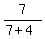 7%2F%287%2B4%29