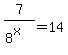 7%2F%288%5Ex%29+=+14