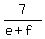 7%2F%28e%2Bf%29