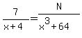 7%2F%28x%2B4%29=N%2F%28x%5E3%2B64%29