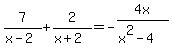 7%2F%28x-2%29+%2B+2%2F%28x%2B2%29+=+-4x%2F%28x%5E2-4%29