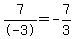 7%2F-3=-7%2F3