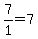 7%2F1=7