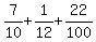 7%2F10%2B1%2F12%2B22%2F100