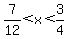 7%2F12%3Cx%3C3%2F4