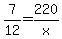 7%2F12=+220%2Fx