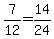 7%2F12=14%2F24