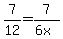 7%2F12=7%2F%286x%29