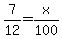 7%2F12=x%2F100