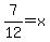 7%2F12+=+x