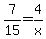 7%2F15=4%2Fx