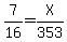 7%2F16=X%2F353
