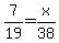 7%2F19=x%2F38
