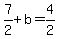 7%2F2%2Bb=4%2F2