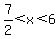7%2F2%3Cx%3C6