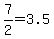 7%2F2=3.5