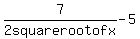 7%2F2+square+root+of+x-5