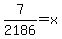 7%2F2186+=+x