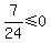 7%2F24%3C=0