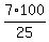 7%2F25%2A100