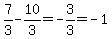 7%2F3-10%2F3+=+-3%2F3+=+-1