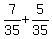 7%2F35%2B5%2F35