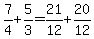 7%2F4%2B5%2F3=21%2F12%2B20%2F12