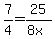 7%2F4=25%2F%288x%29