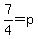 7%2F4+=+p