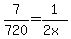 7%2F720+=+1%2F%282x%29