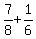 7%2F8%2B1%2F6