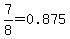7%2F8+=+0.875