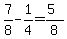 7%2F8-1%2F4=%285%29%2F8