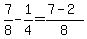 7%2F8-1%2F4=%287-2%29%2F8