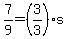 7%2F9=%283%2F3%29s