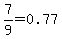 7%2F9=0.77