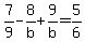 7%2F9+-+8%2Fb+%2B+9%2Fb+=+5%2F6