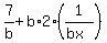 7%2Fb%2Bb%2A2%281%2F%28bx%29%29