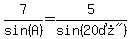 7%2Fsin%28A%29+=+5%2Fsin%28%2220%B0%22%29