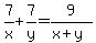 7%2Fx%2B7%2Fy=9%2F%28x%2By%29