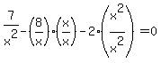 7%2Fx%5E2-%288%2Fx%29%28x%2Fx%29-2%28x%5E2%2Fx%5E2%29=0