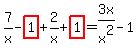 7%2Fx-highlight_red%28+1+%29%2B2%2Fx%2Bhighlight_red%28+1+%29=3x%2Fx%5E2-1